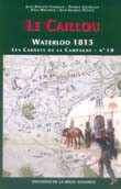 Carnet de campagne n°10 :  Le Caillou. Waterloo 1815