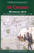 Carnet de campagne n°10 : Le Caillou. Waterloo 1815