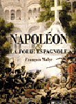 Napoléon et la folie espagnole