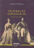 Victoria et Napoléon III. Histoire d’une amitié
