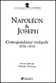 Napoléon et Joseph. Correspondance intégrale 1784-1818