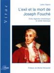 L’exil et la mort de Joseph Fouché. entre légende romanesque et vérité historique