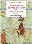 Mon voyage en Egypte et en Syrie : Carnets d’un jeune soldat de Bonaparte