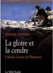 La gloire et la cendre. L’ultime victoire de l’Empereur (2008)