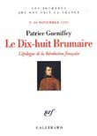 Le Dix-huit Brumaire. L’épilogue de la Révolution française