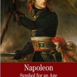 Napoleon: A Symbol for an Age: A Brief History with Documents