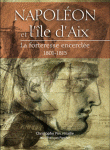 Napoléon et l’ile d’Aix, La forteresse encerclée  – 1801-1815