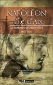 Napoléon et l’ile d’Aix, La forteresse encerclée  – 1801-1815