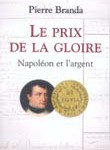 Pierre Branda : Napoléon et l’argent (2007)