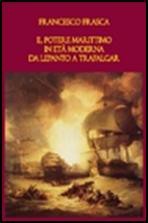 il potere marittimo in età moderna. Da Lepanto a Trafalgar (in Italian)