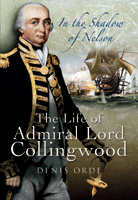 In the Shadow of Nelson: The Life of Admiral Lord Collingwood