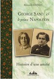 George Sand et le prince Napoléon. Histoire d’une amitié