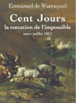 Cent Jours, la tentation de l’impossible (mars-juillet 1815)
