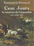 Cent Jours, la tentation de l’impossible (mars-juillet 1815)