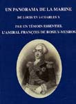 Un panorama de la marine de Louis XV à CHarles X par un témoin essentiel l’Amiral François de Rosily-Mesros