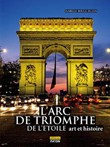 L’Arc de triomphe de l’Etoile dans l’art et l’histoire