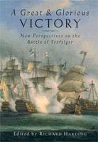 Richard Harding on <i>A Great & Glorious Victory – New Perspectives on the Battle of Trafalgar</i>