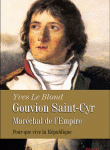 Gouvion Saint-Cyr, maréchal d’Empire. Pour que vive la République.