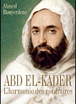 Abd El-Kader. L’harmonie des contraires