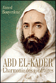 Abd El-Kader. L’harmonie des contraires