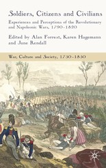 Soldiers, Citizens and Civilians: Experiences and Perceptions of the Revolutionary and Napoleonic Wars, 1790-1820