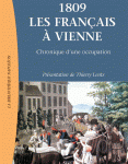 1809, les Français à Vienne. Chronique d’une occupation (in French)