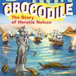 Baron Crocodile: The Story of Horatio Nelson