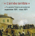 L’année terrible. La guerre franco-prussienne, septembre 1870 – mars 1871