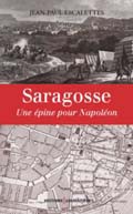 Saragosse. Une épine pour Napoléon