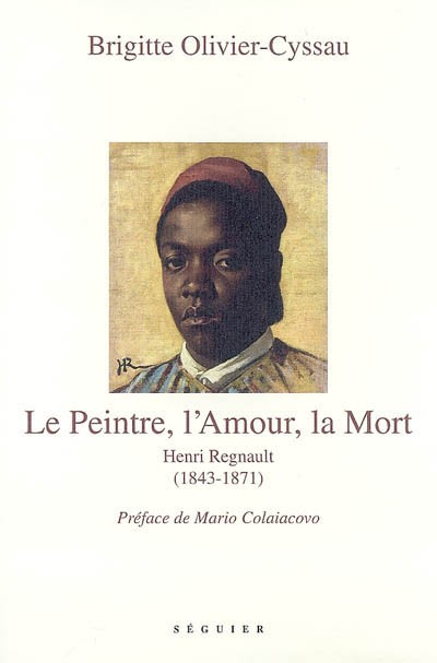 Henri Régnault (1843-1871), le peintre, l’amour, la mort