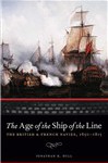 The Age of the Ship of the Line: British and French Navies 1650-1815