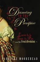Dancing to the Precipice: Lucie De La Tour Du Pin and the French Revolution
