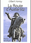 La route d’Austerlitz (roman sur l’épopée de Napoléon)