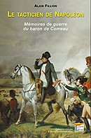 Le tacticien de Napoléon : mémoires de guerre du baron de Comeau