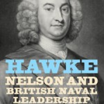 Hawke: Nelson and British Naval Leadership 1747-1805