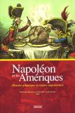 Napoléon et les Amériques. Histoire atlantique et empire napoléonien