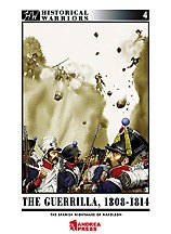 The Guerilla 1808-1814: Napoleon’s Spanish Nightmare