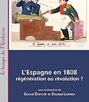 L’Espagne en 1808 : régénération ou révolution ?