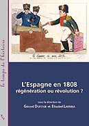 L’Espagne en 1808 : régénération ou révolution ?