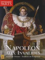 Napoléon aux Invalides. Musée de l’Armée. Tombeau de l’Empereur (Hors série Connaissance des arts 443)