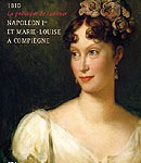 1810 La politique de l’amour. Napoléon Ier et Marie-Louise à Compiègne (catalogue d’expo)