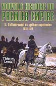 Nouvelle histoire du Premier Empire, volume II: L’effondrement du système napoléonien (1810-1814) (in French)
