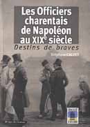 Les officiers charentais de Napoléon au XIXe siècle. Destins de braves