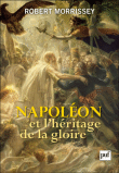 Napoléon et l’héritage de la gloire