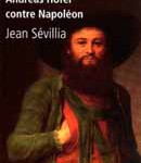 Le chouan du Tyrol. Andreas Hofer contre Napoléon