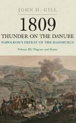 1809: Thunder on the Danube: Napoleon’s Defeat of the Habsburgs Vol. III Wagram and Znaim