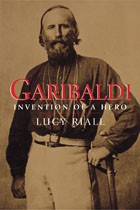 Garibaldi: Invention of a Hero