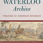 The Waterloo Archive Volume 2: German Sources