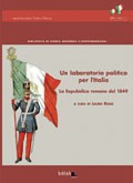 Un laboratorio politico per l’Italia: La Repubblica romana del 1849 (in Italian)