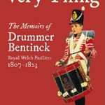 The Very Thing: The Memoirs of Drummer Richard Bentinck, Royal Welch Fusiliers, 1807-1823